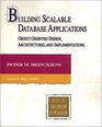 Building Scalable Database Applications ObjectOriented Design Architectures and Implementations