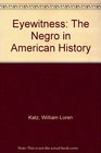 Eyewitness The Negro in American History