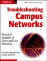 Troubleshooting Campus Networks Practical Analysis of Cisco and LAN Protocols