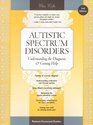 Autistic Spectrum Disorders Understanding the Diagnosis and Getting Help
