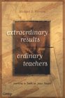 Extraordinary Results from Ordinary Teachers Learning to Teach as Jesus Taught