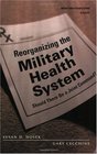 Reorganizing the Military Health System Should There Be a Joint Command