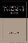 Spiritfilled giving The adventure of giving