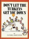 Don't Let the Turkeys Get You Down