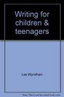 Writing for children  teenagers