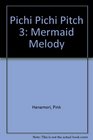 Pichi Pichi Pitch 3 Mermaid Melody
