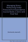 Managing Stress Performing Under Pressure/Correspondence Course Books 1 and 2 and Final Test