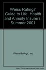 Weiss Ratings' Guide to Life Health and Annuity Insurers Summer 2001