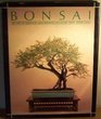 Bonsai: The Art of Growing and Keeping Miniature Trees (A Quintet book)