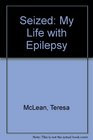 Seized My Life With Epilepsy