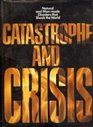 Catastrophe and Crisis