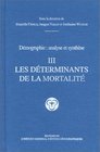 Dmographie  Analyse et synthse volume 3  Les dterminants de la mortalit