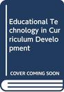 Educational Technology in Curriculum Development