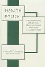 Health Policy Understanding Our Choices From National Reform To Market Forces