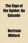 The Sign of the Spider An Episode