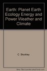 Earth Planet Earth Ecology Energy and Power Weather and Climate