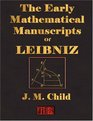 The Early Mathematical Manuscripts Of Leibniz  Illustrated