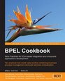 BPEL Cookbook Best Practices for SOAbased Integration and Composite Applications Development