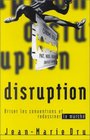 Disruption  Bousculer les conventions et dplacer le march