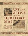 Art and Optics in the Hereford Map An English Mappa Mundi c 1300