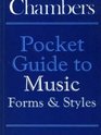Chambers Pocket Guide to Music Forms and Styles