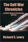 Gulf War Chronicles A Military History of the First War With Iraq