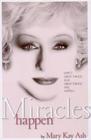 Miracles Happen The Life and Timeless Principles of the Founder of Mary Kay Inc