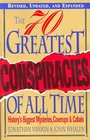 The Seventy Greatest Conspiracies of All Time History's Biggest Mysteries Coverups and Cabals