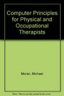 Computer Principles for Physical and Occupational Therapists
