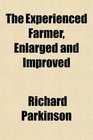 The Experienced Farmer Enlarged and Improved