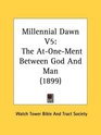 Millennial Dawn V5 The AtOneMent Between God And Man