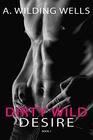 Dirty Wild Desire
