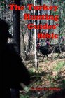 The Turkey Hunting Guides' Bible