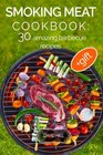Smoking Meat Cookbook 30 amazing barbecue recipes