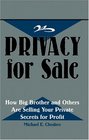 Privacy For Sale How Big Brother And Others Are Selling Your Private Secrets For Profit
