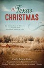 A Texas Christmas Six Romances from the Historic Lone Star State Herald the Season of Love