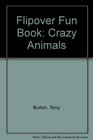 Flipover Fun Book Crazy Animals