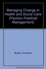 Managing Change in Health and Social Care