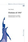 Fictions of 1947 Representations of Indian Decolonization 19191962