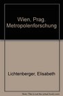 Wien Prag Metropolenforschung