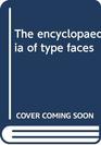 The encyclopaedia of type faces