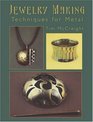 Jewelry Making  Techniques for Metal