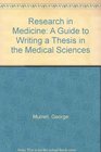 Research in Medicine A Guide to Writing a Thesis in the Medical Sciences