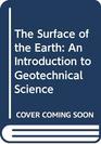 The Surface of the Earth An Introduction to Geotechnical Science