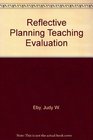 Reflective Planning Teaching and Evaluation for the Elementary School