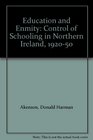 Education and Enmity Control of Schooling in Northern Ireland 192050