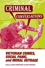 CRIMINAL CONVERSATIONS VICTORIAN CRIMES SOCIAL PANIC  MORAL