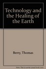 Technology and the Healing of the Earth
