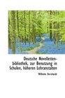 Deutsche Novellettenbibliothek zur Benutzung in Schulen hheren Lehranstalten