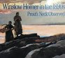 Winslow Homer in the 1890s Prout's Neck Observed  Essays